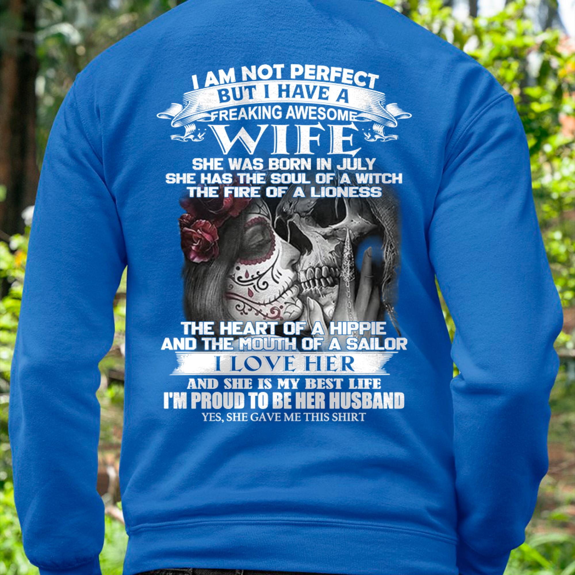 July - I Am Not Perfect But I Have A Freaking Awesome Wife - Gift For Husband From Wife - NGHL07 (SKU06-31-07)